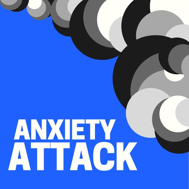 Anxiety Attack! - podcast episode cover