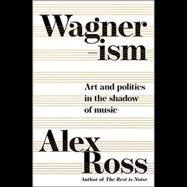 "Wagnerism" with Alex Ross - podcast episode cover