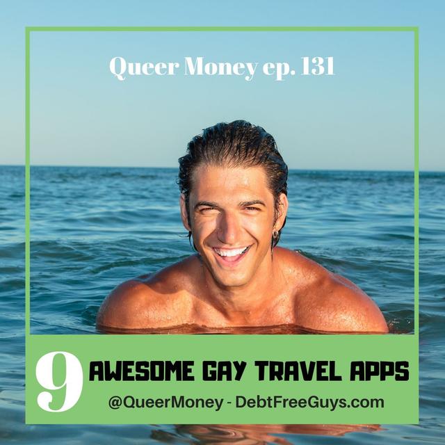 9 Awesome Gay Travel Apps - Queer Money Ep. 131 - podcast episode cover