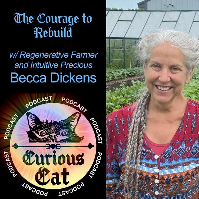 The Courage to Rebuild with Regenerative Farmer and Precious Becca Dickens - podcast episode cover