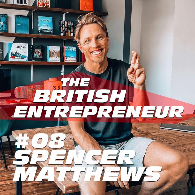 SPENCER MATTHEWS: HOW HE RAISED £9.1 MILLION IN A YEAR FOR CLEAN CO! 008 - podcast episode cover