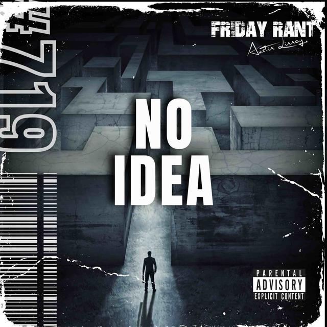No Idea | Friday Rant with Austin Linney | Construct your life #719 - podcast episode cover
