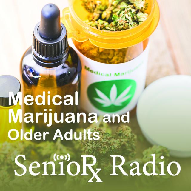 Medical Marijuana & Older Adults - SenioRx Radio - PPN Episode 821 - podcast episode cover