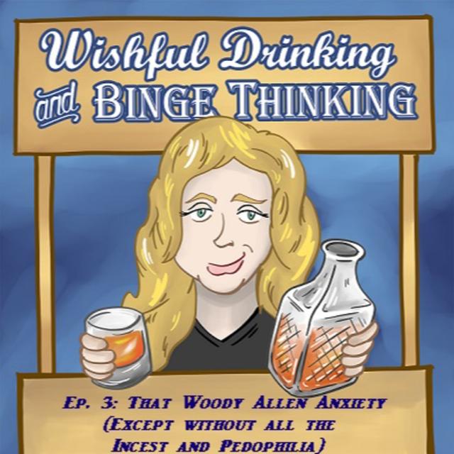 That Woody Allen Anxiety (except without all the incest and pedophilia) - podcast episode cover