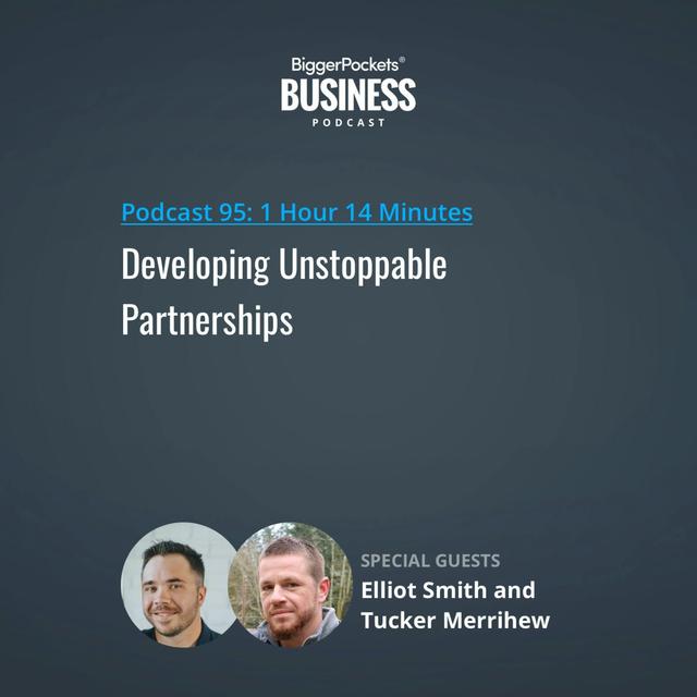 95: Developing Unstoppable Partnerships with Elliot Smith and Tucker Merrihew - podcast episode cover