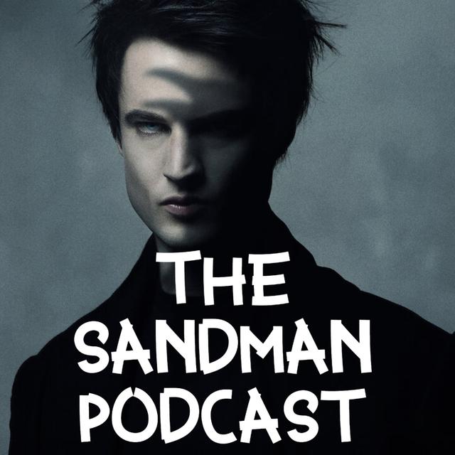 The Sandman Podcast Season 0 - Episode 2: Introducing the Endless - podcast episode cover