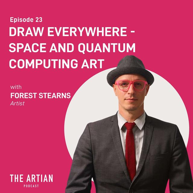 023 - Forest Stearns. Draw Everywhere: Space and Quantum Computing Art. - podcast episode cover