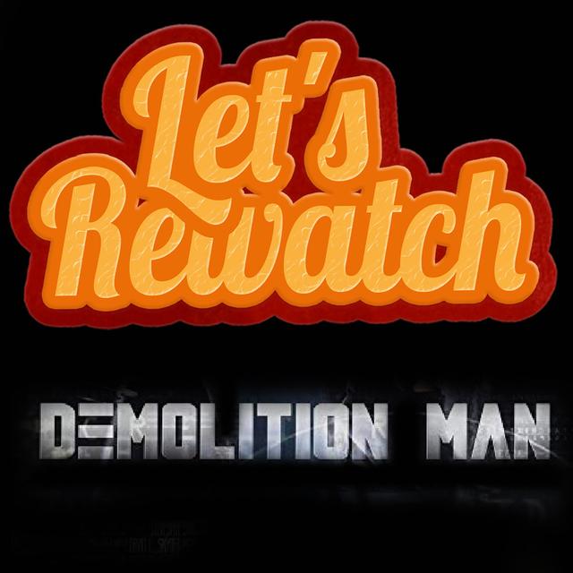 Demolition Man with Rich - podcast episode cover