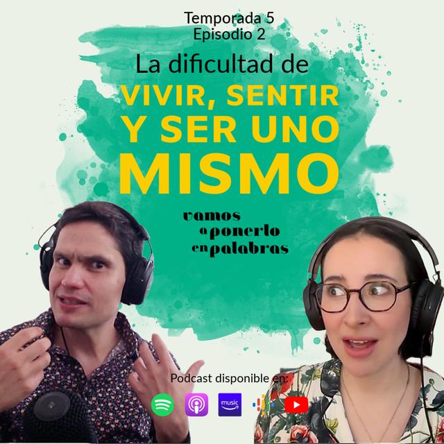 T05 Episodio 2 / La dificultad de vivir, sentir y ser uno mismo - podcast episode cover