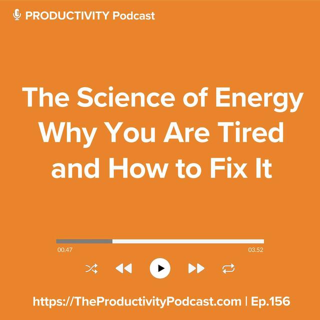 The Science of Energy – Why You’re Tired and How to Fix It - podcast episode cover