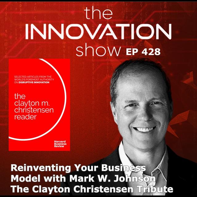 Mark W. Johnson - Reinventing Your Business Model - podcast episode cover