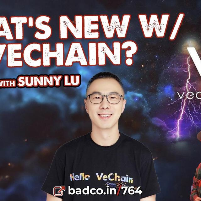 Ep 764: What's new with VeChain? - podcast episode cover
