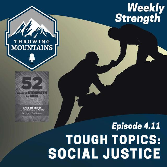 Weekly Strength 4.11: Tough Topics -- Social Justice - podcast episode cover