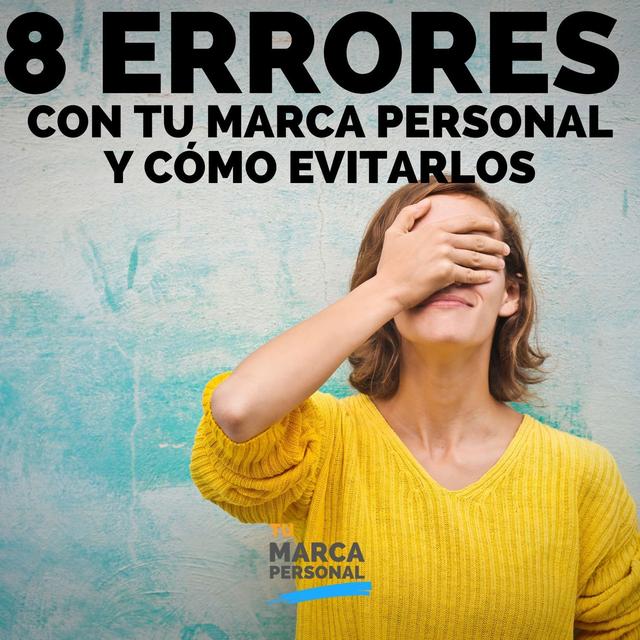 8 Errores Comunes en Tu Marca Personal y Cómo Evitarlos - Tu Marca Personal con Luis Ramos - podcast episode cover