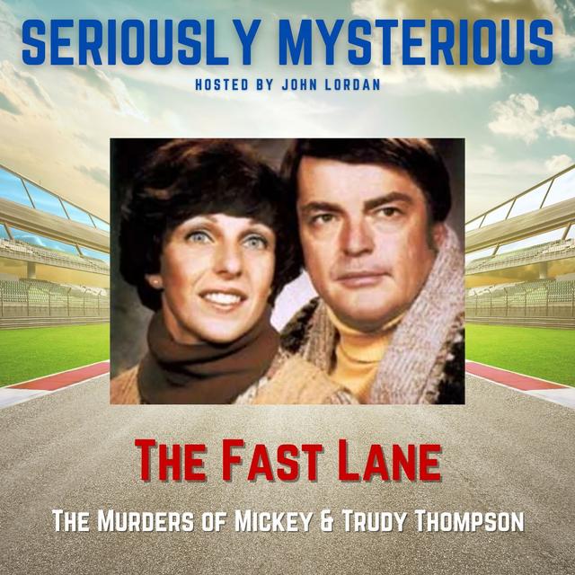 The Fast Lane - The Murders of Mikey & Trudy Thompson - podcast episode cover