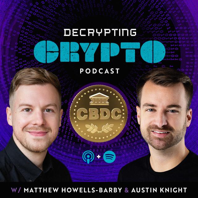 CBDCs: What's Coming and Why Should You Care? (Part 1 of 2) - podcast episode cover