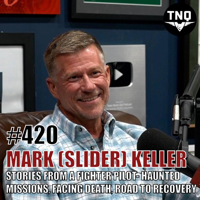 Mark Keller: Stories From A Fighter Pilot- Haunted Missions, 2 Brushes w/ Death & His Road To Recovery - podcast episode cover