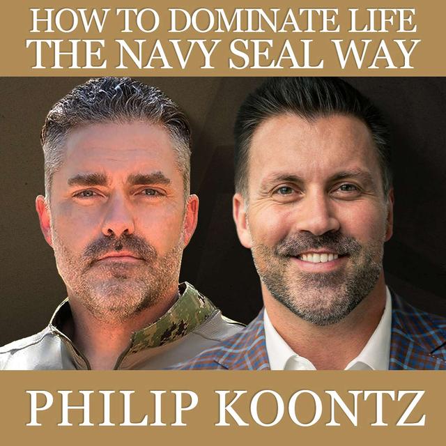 How to Dominate Life the Navy SEAL Way - podcast episode cover