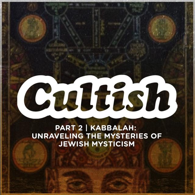 Part 2 | Kabbalah: Unraveling its Occultic Origins - podcast episode cover