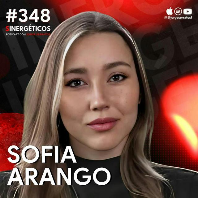 Si no cuidas tu MENTE no puedes ser EXITOSO | Sofía Arango | #348 SINERGÉTICOS - podcast episode cover