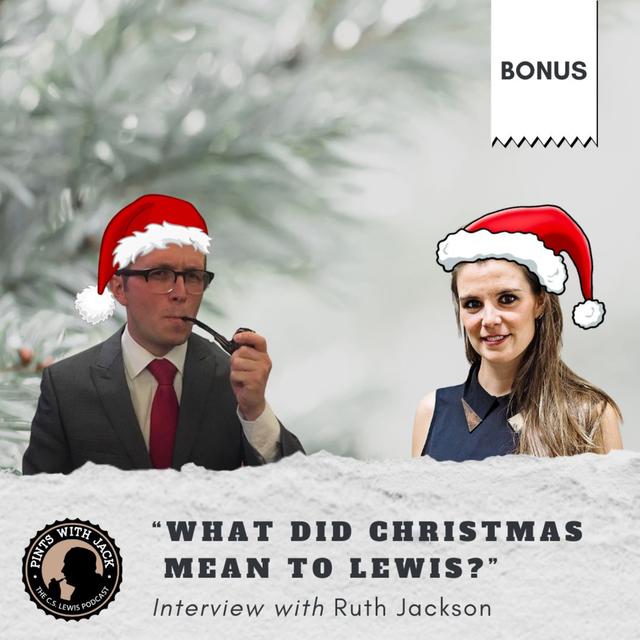 Bonus – The C. S. Lewis Podcast – Interview with Ruth Jackson on “What did Christmas mean to Lewis?” - podcast episode cover