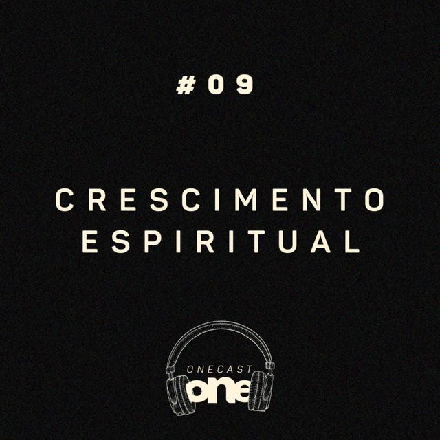Crescimento Espiritual - ONE Cast #09 - podcast episode cover