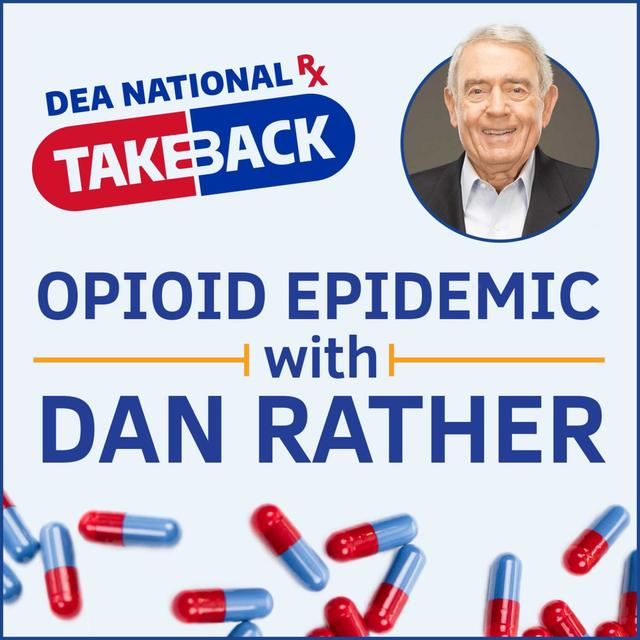 DEA Takeback with Dan Rather - podcast episode cover