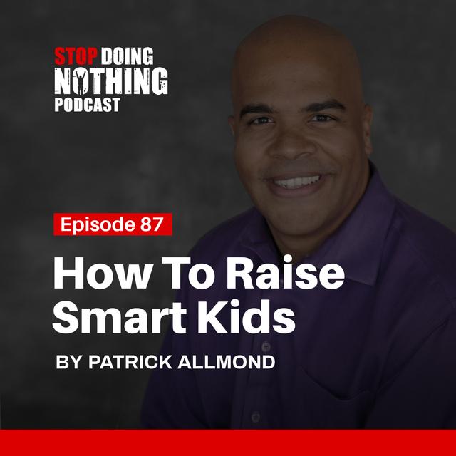 SDN087: How to Raise Smart Kids - podcast episode cover