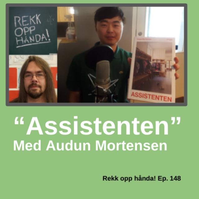 Assistenten - med Audun Mortensen - podcast episode cover