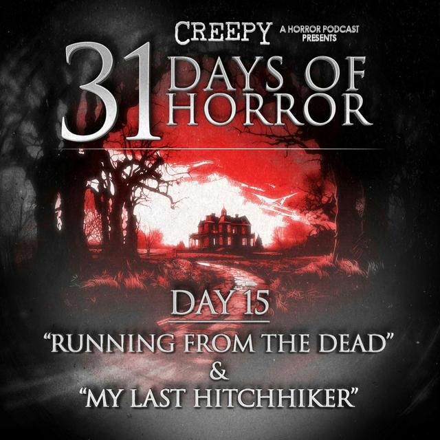 Day 15 - Running from the Dead & My Last Hitchhiker - podcast episode cover