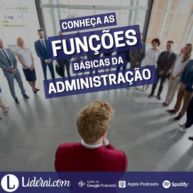 Liderai 253 | Conheça as funções básicas da administração - podcast episode cover