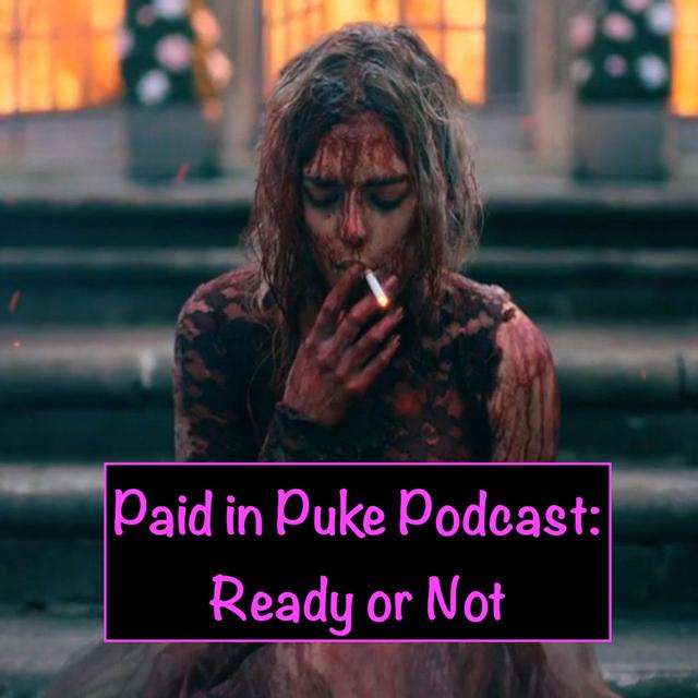 Paid in Puke S10 E3: Ready or Not - podcast episode cover