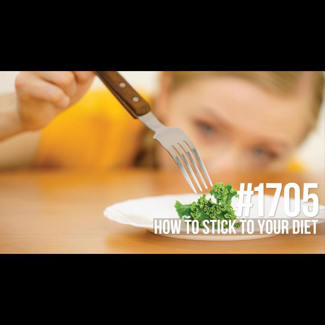 1705: How to Stick to Your Diet - podcast episode cover