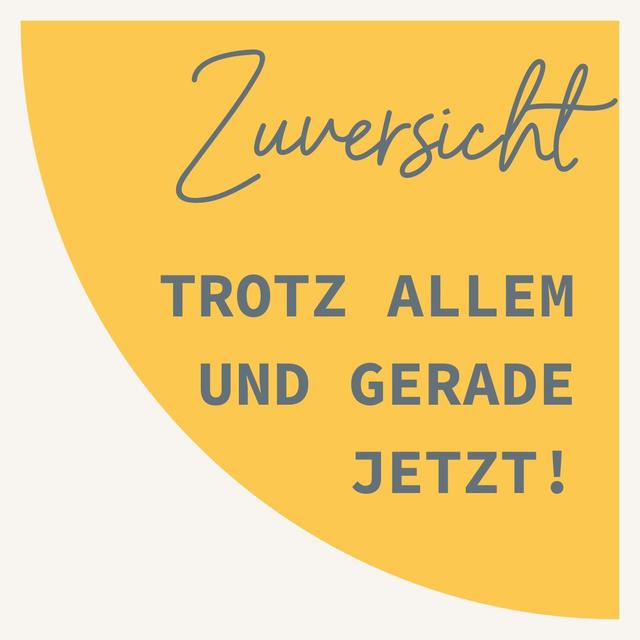 Wie du deine Zuversicht behältst - trotz allem und gerade jetzt! - podcast episode cover