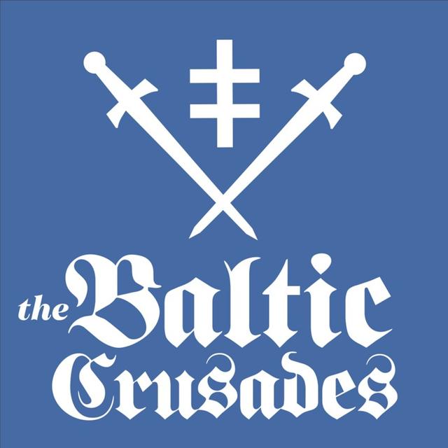 Episode 320 - The Baltic Crusades - podcast episode cover