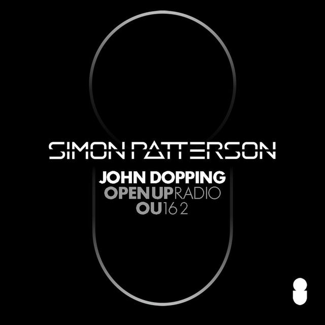 Simon Patterson - Open Up - 162 - John Dopping Guest Mix - podcast episode cover