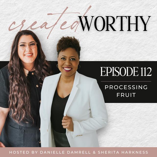 Processing Fruit - Success Isn't About Your Money and Things | Danielle Damrell & Sherita Harkness | Episode 112 - podcast episode cover