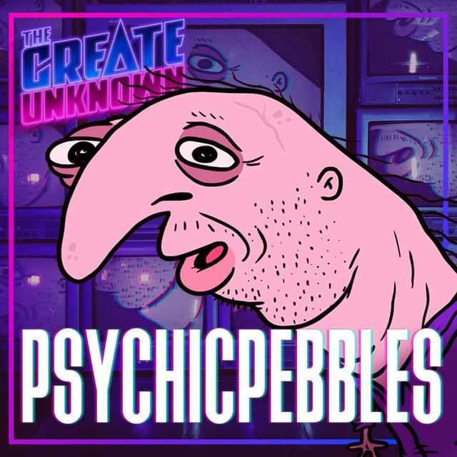 PsychicPebbles enters The Create Unknown - podcast episode cover