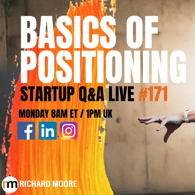 The Basics of Positioning: Startup Q&A - Week #171 - podcast episode cover