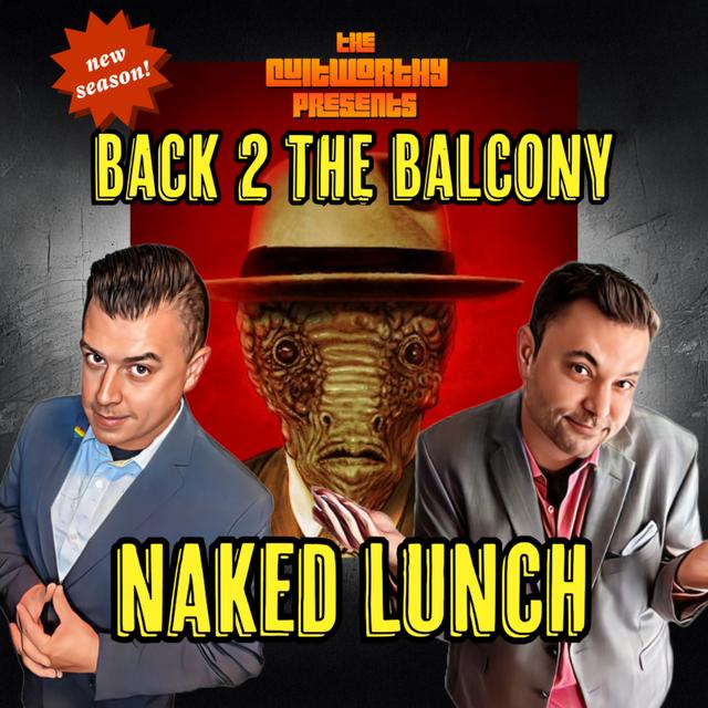BACK 2 THE BALCONY EP#56 - NAKED LUNCH!! - podcast episode cover