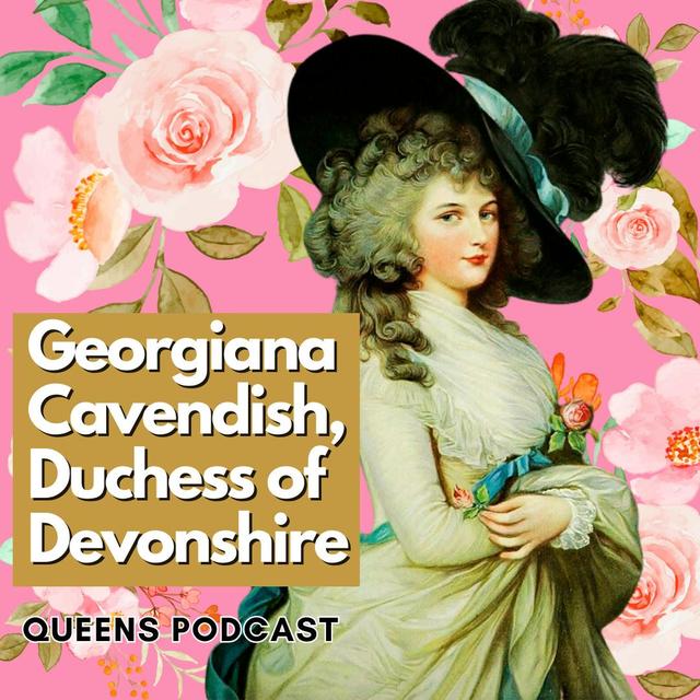 Galentines Day Special: Duchess of Devonshire Part 1 - podcast episode cover
