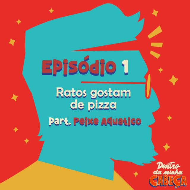 Episódio 1 - Ratos gostam de pizza (part. Peixe Aquático) - podcast episode cover