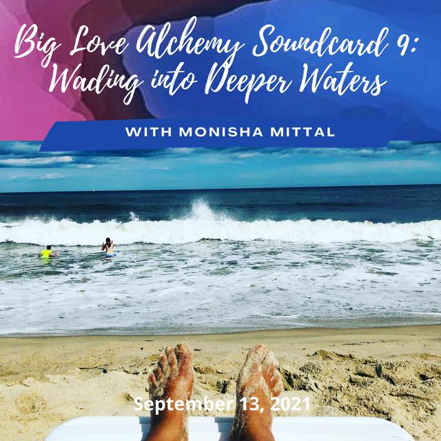 Big Love Alchemy Soundcard #9: Wading into Deeper Waters - podcast episode cover