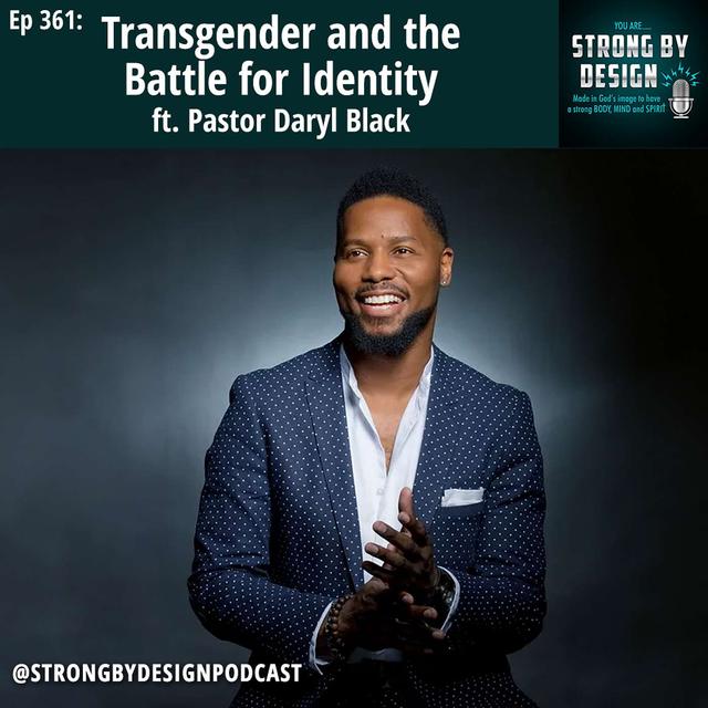 Ep 361 Transgender and the Battle for Identity ft. Pastor Daryl Black - podcast episode cover