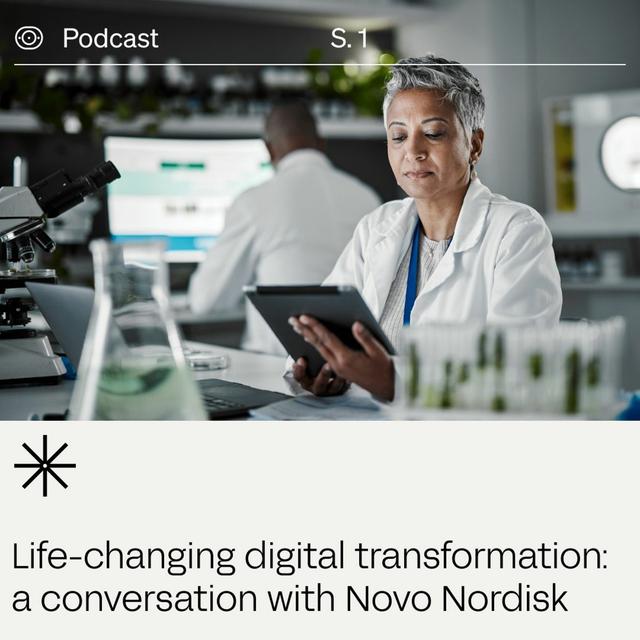 7 of 25 – Novo Nordisk, Life Changing Digital Transformation - podcast episode cover