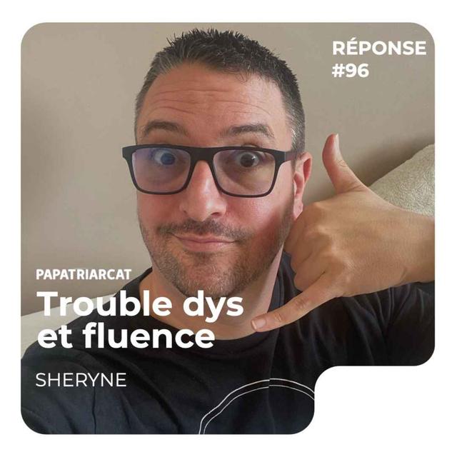 REPONSE #96 - Trouble dys et fluence - Sheryne - podcast episode cover
