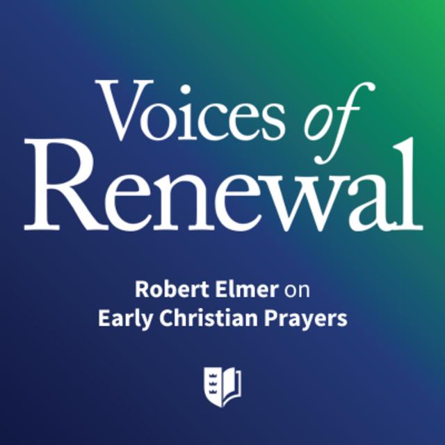 Episode 55: Robert Elmer on Early Christian Prayers - podcast episode cover