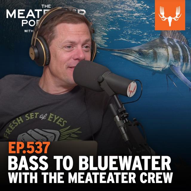 Ep. 537: BONUS DROP - Bass to Bluewater with the MeatEater Crew - podcast episode cover