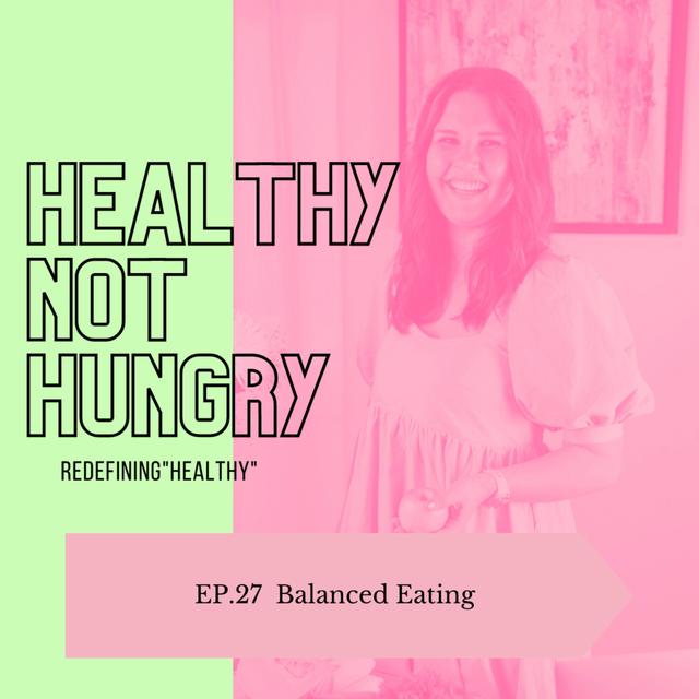 Ep 27: Balanced Eating - podcast episode cover