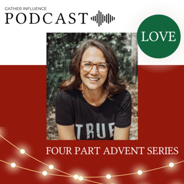 S07 E081 Advent Week 2 - LOVE with Stacy Mattheis - podcast episode cover